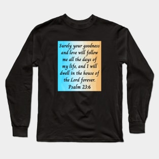 Bible Verse Psalm 23:6 Long Sleeve T-Shirt